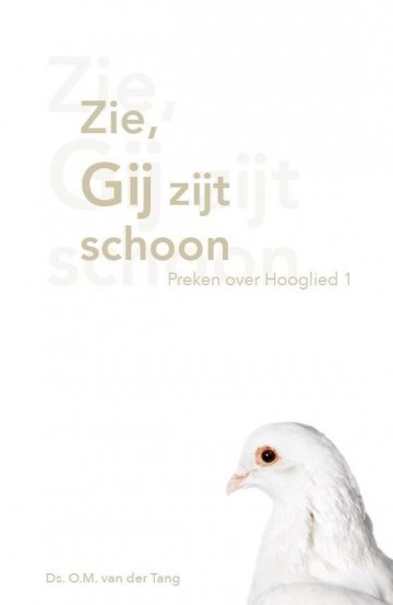 Zie gij zijt schoon 9789463702423 ds om van der tang