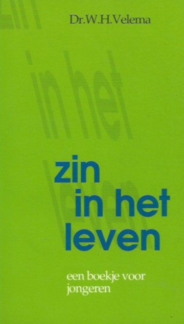 Zin in het leven  een boekje voor jongeren   dr wh velema 1