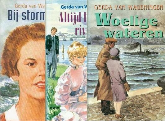 Wageningen, Gerda van - Altijd leeft de rivier / Woelige wateren / Bij